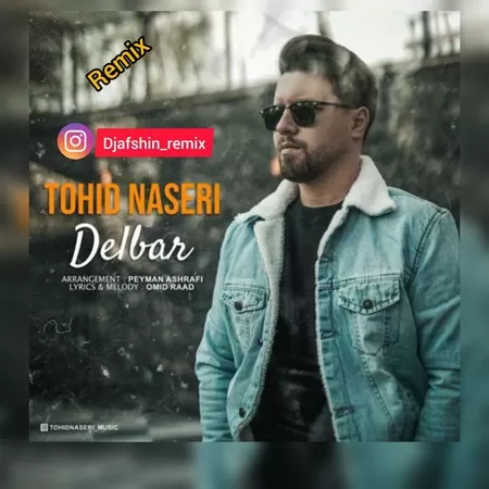 دانلود ریمیکس دلبر توحید ناصری |Tohid Naseri - Delbar Remix